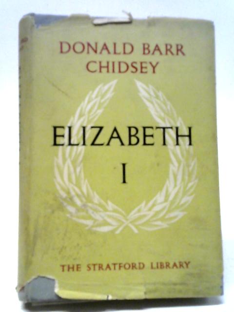 Elizabeth I By Donald Barr Chidsey