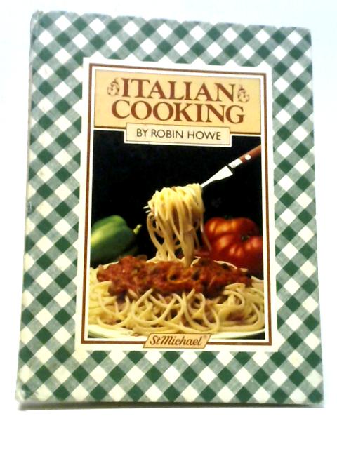 Italian Cooking By Robin Howe