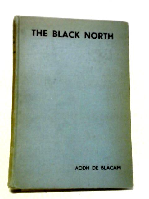 The Black North von Aodh De Blacam