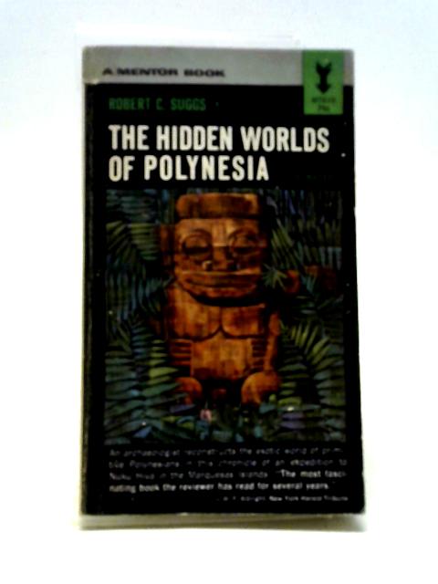 The Hidden Worlds of Polynesia von Robert C Suggs