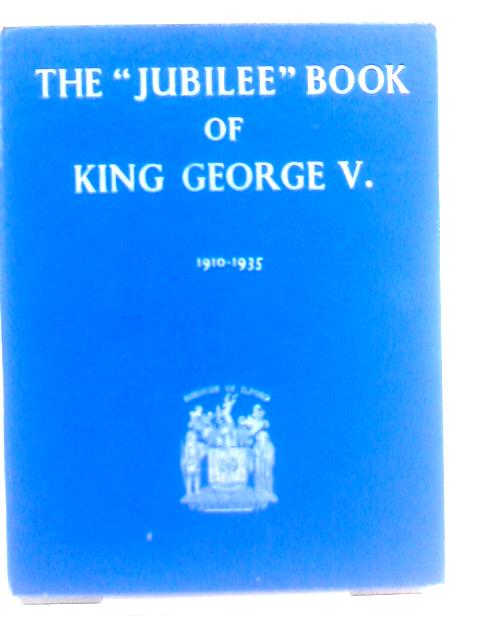 The Jubilee Book of King George V. By Major J. T. Gorman.