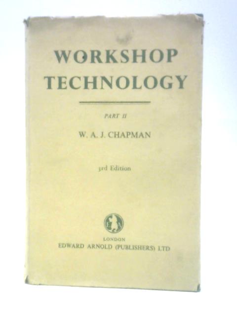 Workshop Technology Part 2 von W. A. J.Chapman