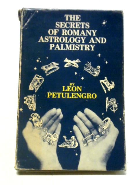 Secrets of Romany Astrology and Palmistry By Leon Petulengro