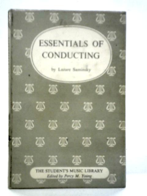 Essentials of Conducting By Lazare Saminsky