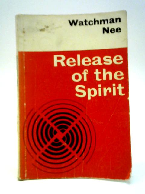 The Release of the Spirit von Watchman Nee