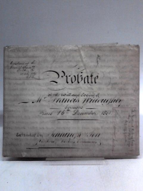 Probate of the Will of My Francis Willoughby. 16th December 1861 von Jennings & Son.