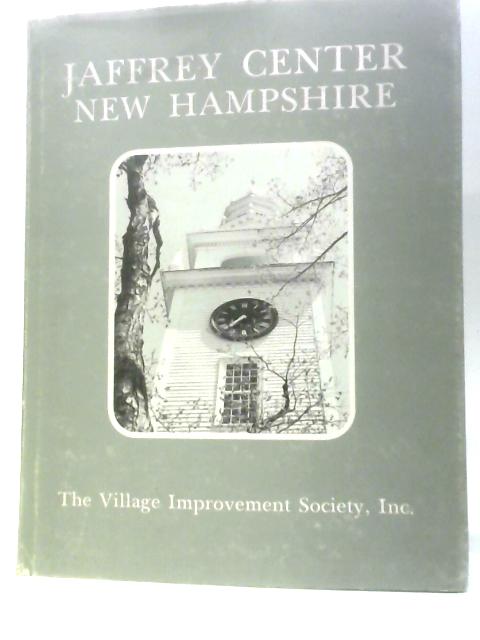 Jaffrey Center New Hampshire: Portrait of a Village By Unstated