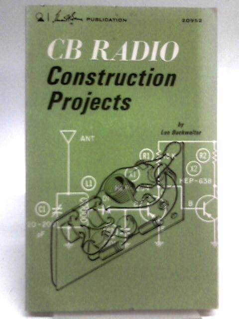 CB Radio Construction Projects By Len Buckwalter