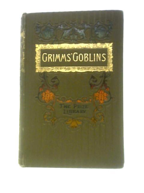 Grimms' Goblins And Wonder Tales von Mrs.H.B.Paull & Mr.L.A.Wheatley [Translators)