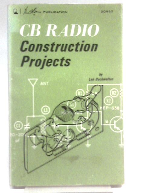 CB Radio Construction Projects By Len Buckwalter