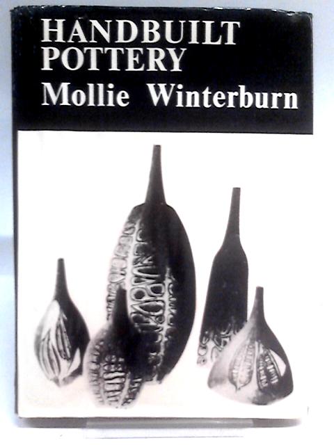 Hand-Built Pottery: A Book For Schools And Students By Mollie Winterburn