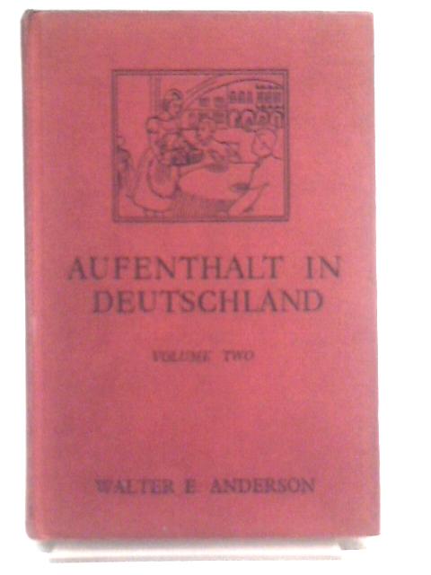 Aufenthalt in Deutschland: v. 2 By Walter E. Anderson