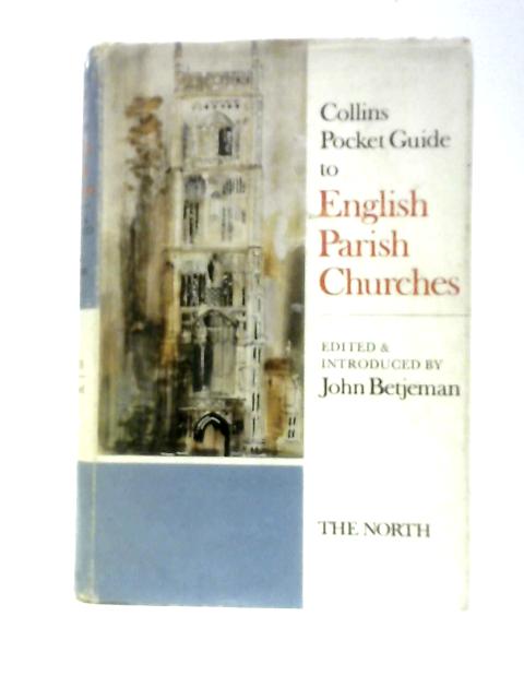 Collins Pocket Guide To English Parish Churches, The North von John Betjeman (Ed.)