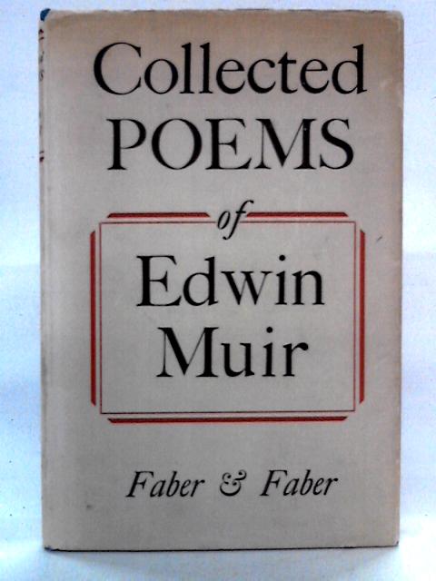 Collected Poems of Edwin Muir, 1921-1951 By Edwin Muir