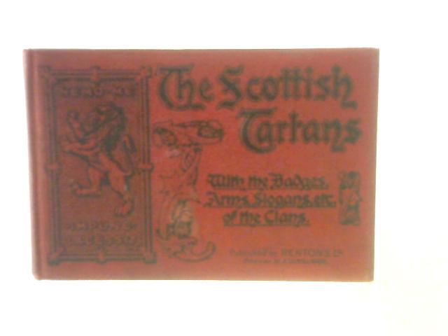 The Scottish Tartans with the Badges, Arms, Slogans, Etc. Of the Clans. By Unstated