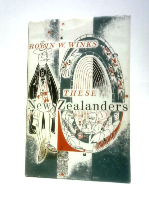 These New Zealanders By Robin W. Winks