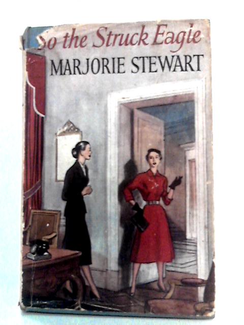 So the Eagle Struck By Marjorie Stewart