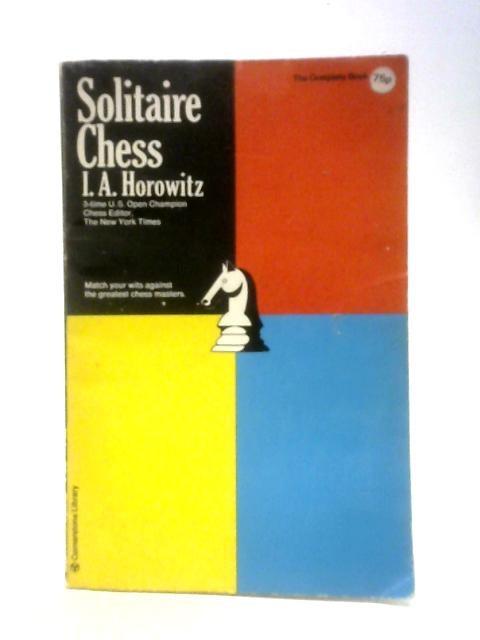 Solitaire Chess von I. A. Horowitz (Ed.)