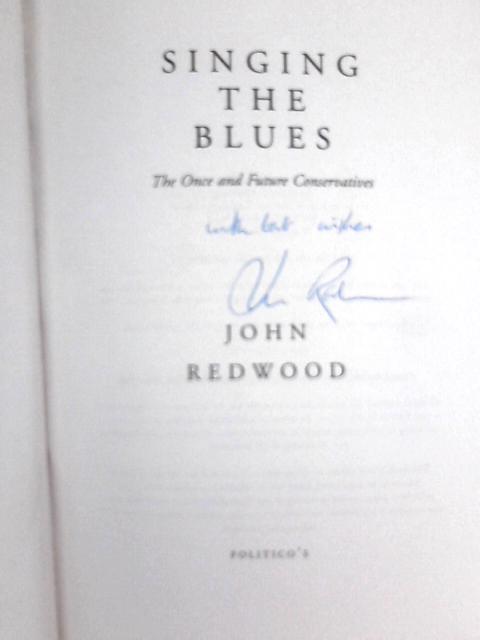 Singing the Blues: 30 Years Of Tory Civil War von John Redwood