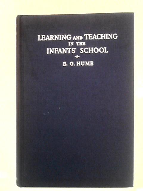 Learning and Teaching in The Infants' School von E. G. Hume