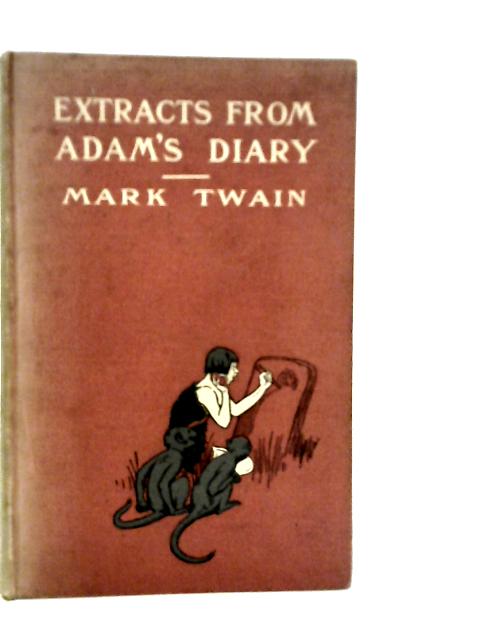 Extracts from Adams Diary By Mark Twain