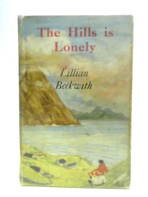 The Hills is Lonely von Lillian Beckwith