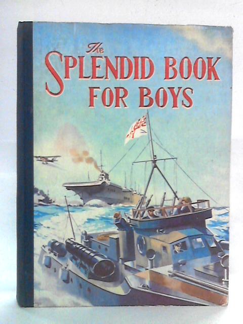 The Splendid Book for Boys By Various s