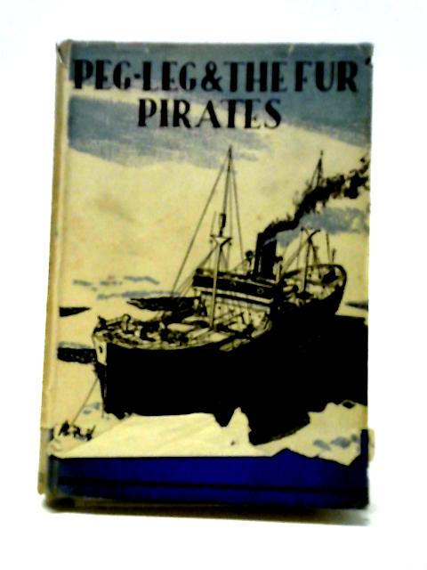 Peg-Leg And The Fur Pirates von Peter Dawlish