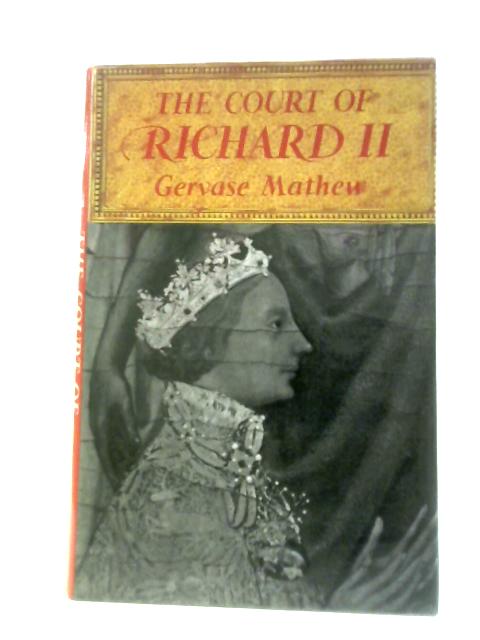 The Court of Richard II von Gervase Mathew