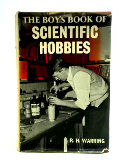 The Boy's Book of Scientific Hobbies By R. H. Warring