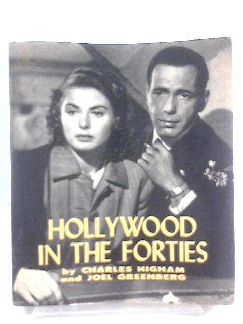 Hollywood in the Forties By Charles Higham and Joel Greenberg