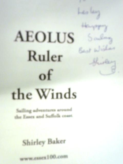 Aeolus Ruler of the Winds (The Essex Hundred) By Shirley Baker