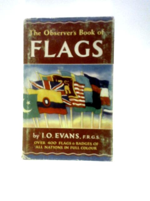 The Observer's Book of Flags (Observer's Pocket Series) By I. O Evans