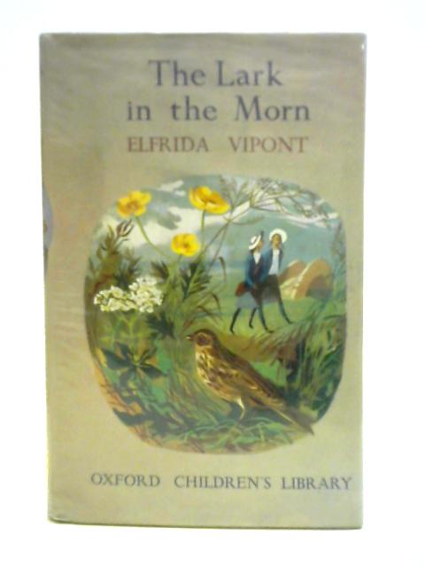 Lark in the Morn (Oxford Children's Library) von Elfrida Vipont