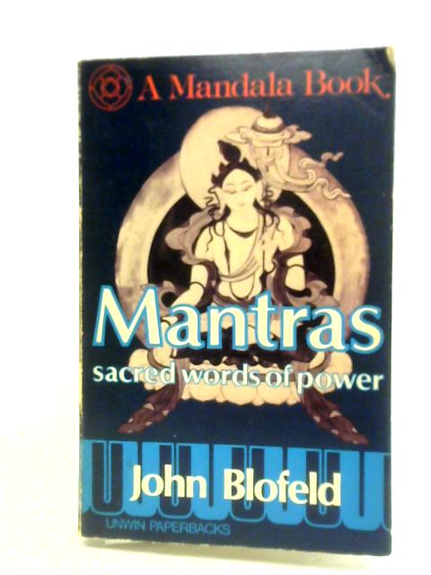 Mantras: Sacred Words of Power von John Blofeld