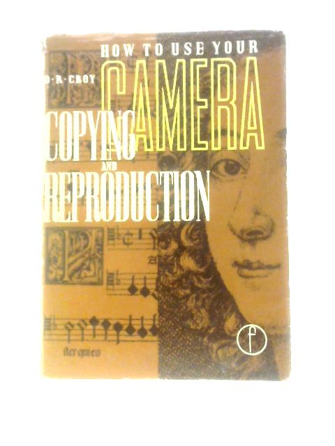 Camera Copying and Reproduction By Otto Roman Croy