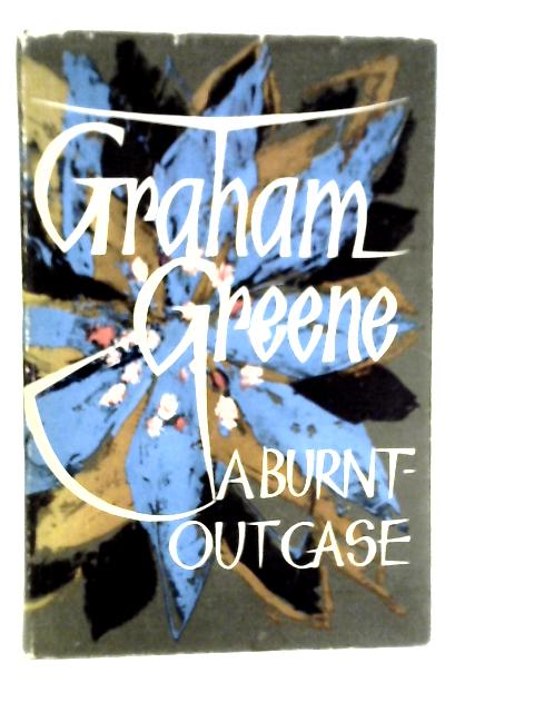 A Burnt-Out Case von Graham Greene