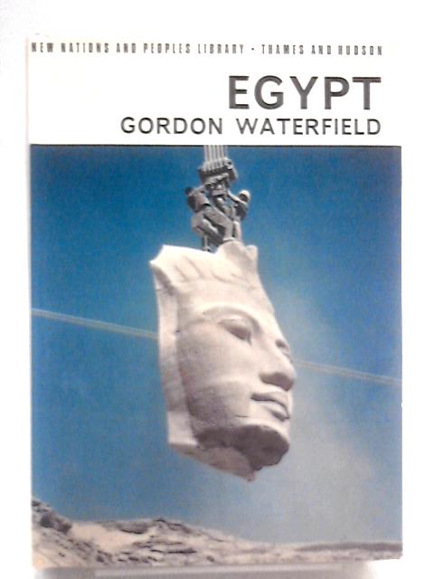 Egypt (New Nations & Peoples S.) By Gordon Waterfield