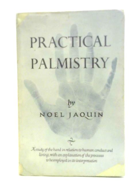 Practical Palmistry By Noel Jaquin