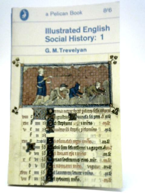 Illustrated English Social History Volume I von G. M. Trevelyan