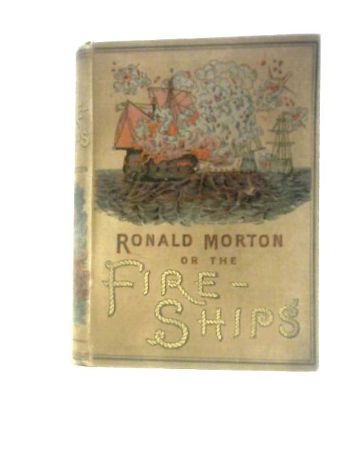 Ronald Morton Or The Fire Ships von W. H. G. Kingston