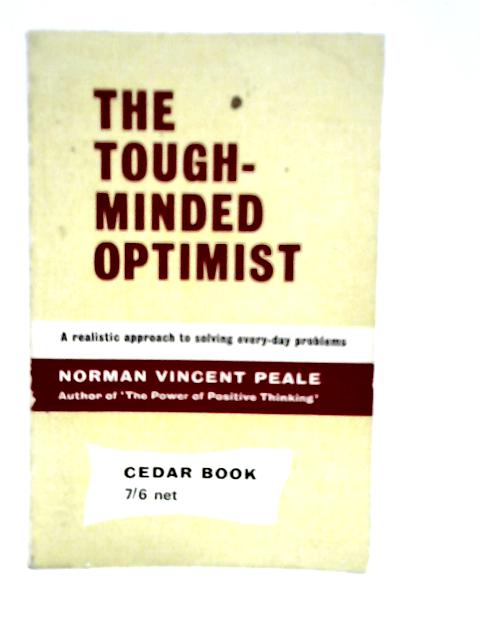 The Tough-Minded Optimist By Norman Vincent Peale