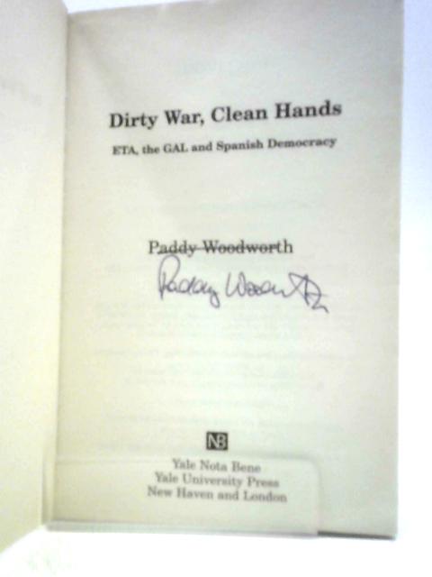 Dirty War, Clean Hands ETA the GAL and Spanish Democracy (Nota Bene) par Paddy Woodworth