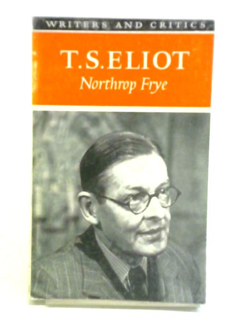 T.S. Eliot By Northrop Frye