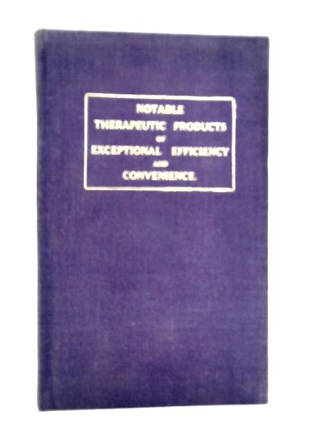 Notable Therapeutic Products of Execeptional Efficiency and Convenience By Alfred Bishop Ltd