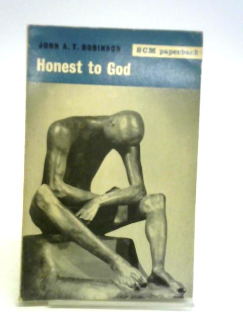 Honest to God By John A. T. Robinson