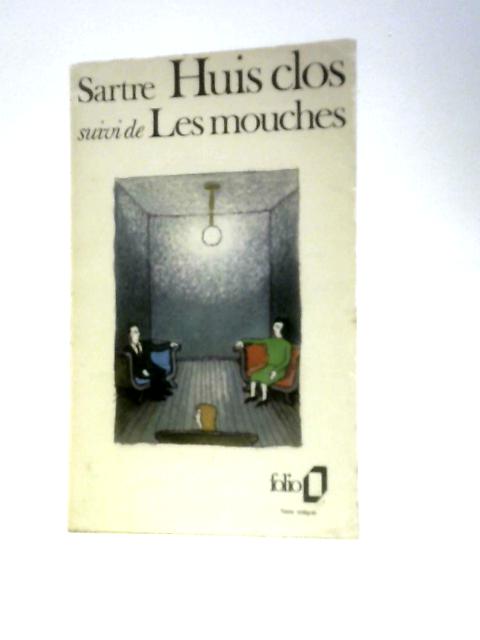 Huis Clos Suivi de Les Mouches By Jean-Paul Sartre