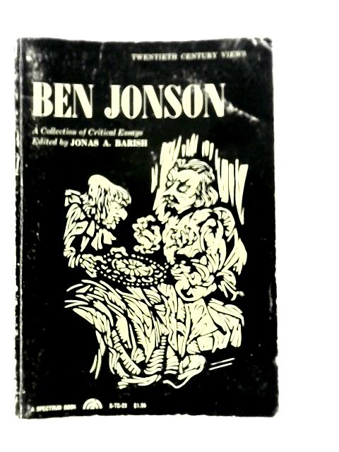 Ben Jonson: A Collection of Critical Essays By Jonas A.Barish