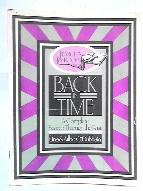 Back In Time (Genealogy) By Una & Ailbe O'Dubhain