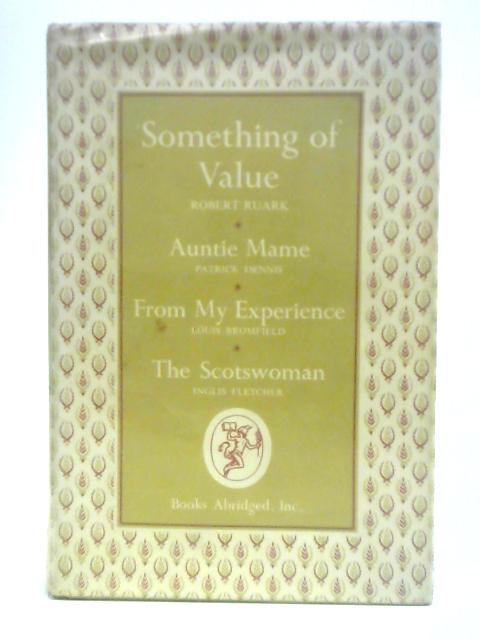 Something of Value, Auntie Mame, From My Experience, The Scotswoman von Robert Ruark et al